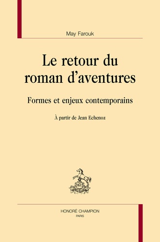 Le retour du roman d'aventures - Formes et enjeux... de May Farouk - Grand  Format - Livre - Decitre