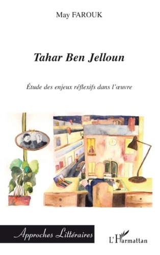 May Farouk - Tahar Ben Jelloun - Etude des enjeux réflexifs dans l'oeuvre.