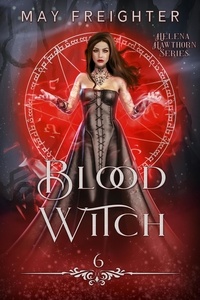  May Freighter - Blood Witch - Helena Hawthorn Series, #6.