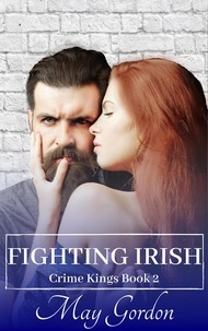  May Gordon - Fighting Irish - Crime Kings, #2.