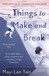 May-Lan Tan - Things to Make and Break.