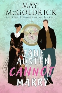  May McGoldrick et  Jan Coffey - Jane Austen Cannot Marry.
