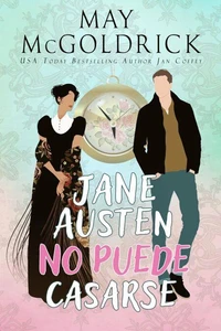 Jane Austen no Puede Casarse