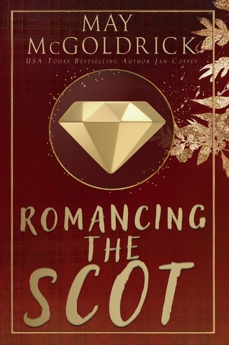  May McGoldrick - Romancing the Scot - Scottish Dream Series, #6.