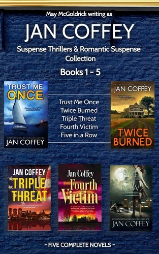 May McGoldrick et  Jan Coffey - Suspense Thrillers and Romantic Suspense Collection (Books 1-5).