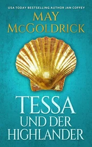 Tessa und der Highlander: Die Macphearson-Schottland-Saga