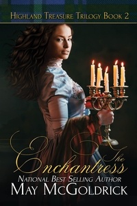  May McGoldrick - The Enchantress - Highland Treasure Trilogy, #2.