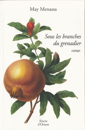 May Menassa - Sous les branches du grenadier.