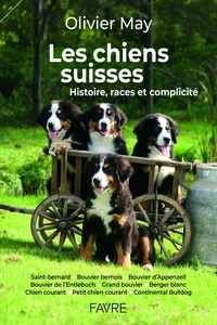 Les chiens suisses - Histoire, races et complicité