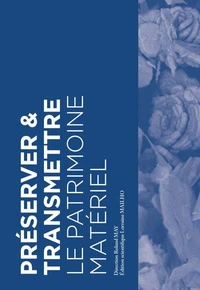 Préserver & Transmettre le patrimoine matériel