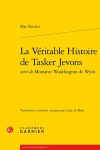 May Sinclair - La véritable histoire de Tasker Jevons suivi de Monsieur Waddington de Wyck.