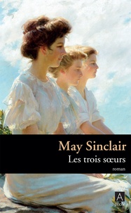 May Sinclair - Les Trois Soeurs.