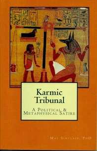 Karmic Tribunal, A Political &amp; Metaphysical Satire