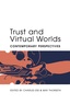 May Thorseth et Charles Ess - Trust and Virtual Worlds - Contemporary Perspectives.