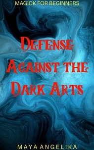  Maya Angelika - Defense Against the Dark Arts - Magick for Beginners, #12.