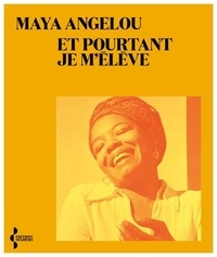 Maya Angelou - Et pourtant je m'élève.