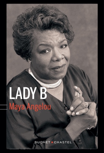 Maya Angelou - Lady B.