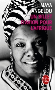 Maya Angelou - Un Billet d'avion pour l'Afrique.
