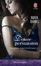 Maya Banks - Houston, forces spéciales Tome 2 : Douce persuasion.