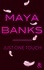 Just One Touch. la nouvelle romance moderne de Maya Banks !