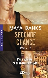 Maya Banks - KGI Tome 2 : Seconde chance.