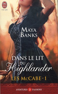 Maya Banks - Les McCabe - Tome 1 , Dans le lit de Highlander.