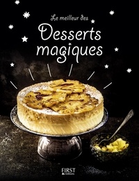 Maya Barakat-Nuq et Marjolaine Daguerre - Le meilleur des desserts magiques.
