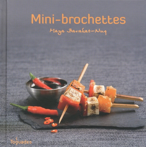 Maya Barakat-Nuq - Mini-brochettes.