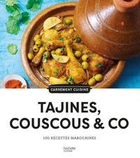Maya Barakat-Nuq et Isabelle Guerre - Tajines, couscous & co - 100 recettes marocaines.