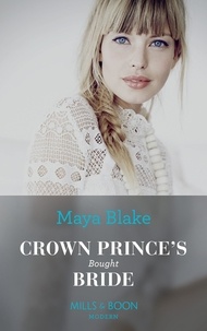 Maya Blake - Crown Prince's Bought Bride.