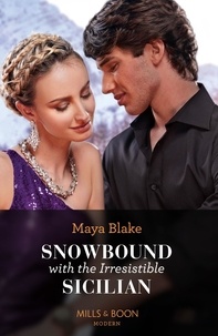 Maya Blake - Snowbound With The Irresistible Sicilian.