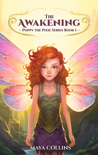  Maya Collins - The Awakening (Poppy the Pixie Series Book 1) - Poppy The Pixie, #1.