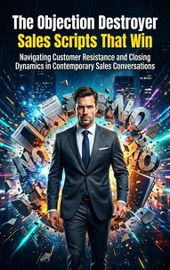 The Objection Destroyer: Sales Scripts That Win