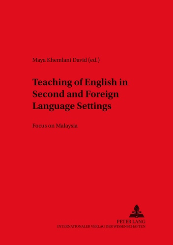 Maya khemlani David - Teaching of English in Second and Foreign Language Settings - Focus on Malaysia.