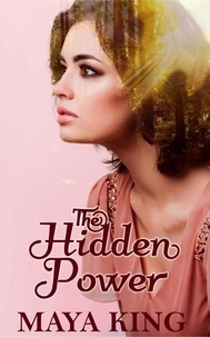  Maya King - The Hidden Power - The Hidden World Trilogy, #3.