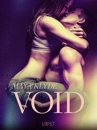 Maya Klyde et Sif Rose Thaysen - Void - Erotic Short Story.
