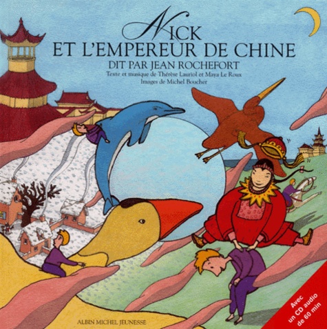 Maya Le Roux et Michel Boucher - Nick Et L'Empereur De Chine. Avec Cd Audio.