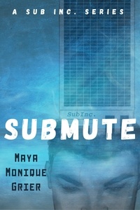  Maya Monique Grier - Submute - Sub Inc., #1.