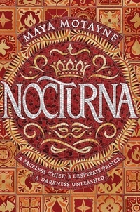 Maya Motayne - Nocturna - A sweeping and epic Dominican-inspired fantasy!.
