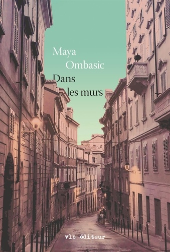 Maya Ombasic - Dans les murs.