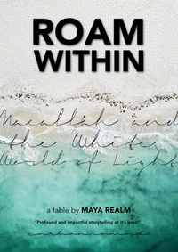  Maya Realm - Roam Within: Macallah and the White World of Light.