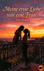 Meine erste Liebe war eine Frau.