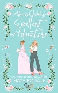  Maya Rodale - Alice and Gabby's Excellent Adventure.