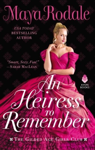 Maya Rodale - An Heiress to Remember - The Gilded Age Girls Club.