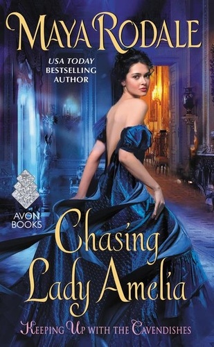 Maya Rodale - Chasing Lady Amelia - Keeping Up with the Cavendishes.