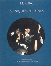 Maya Roy - Musiques Cubaines. Avec Cd Audio.