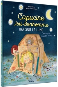 Maya Saenz-Arnaud et Natascha Rosenberg - Capucine Joli-Bonhomme ira sur la lune (mais pas tout de suite).