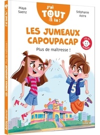 Maya Saenz-Arnaud et Stéphanie Alastra - Les jumeaux Capoupacap 1 : LES JUMEAUX CAPOUPACAP   - PLUS DE MAÎTRESSE !.
