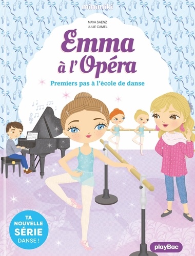 Emma à l'opéra Tome 2 Premiers pas à l'école de danse