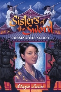Maya Snow - Sisters of the Sword 2: Chasing the Secret.